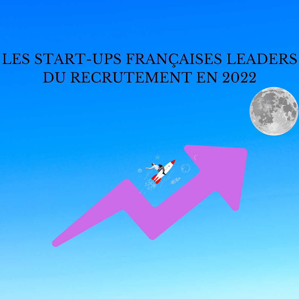 Les start-ups françaises qui recrutent