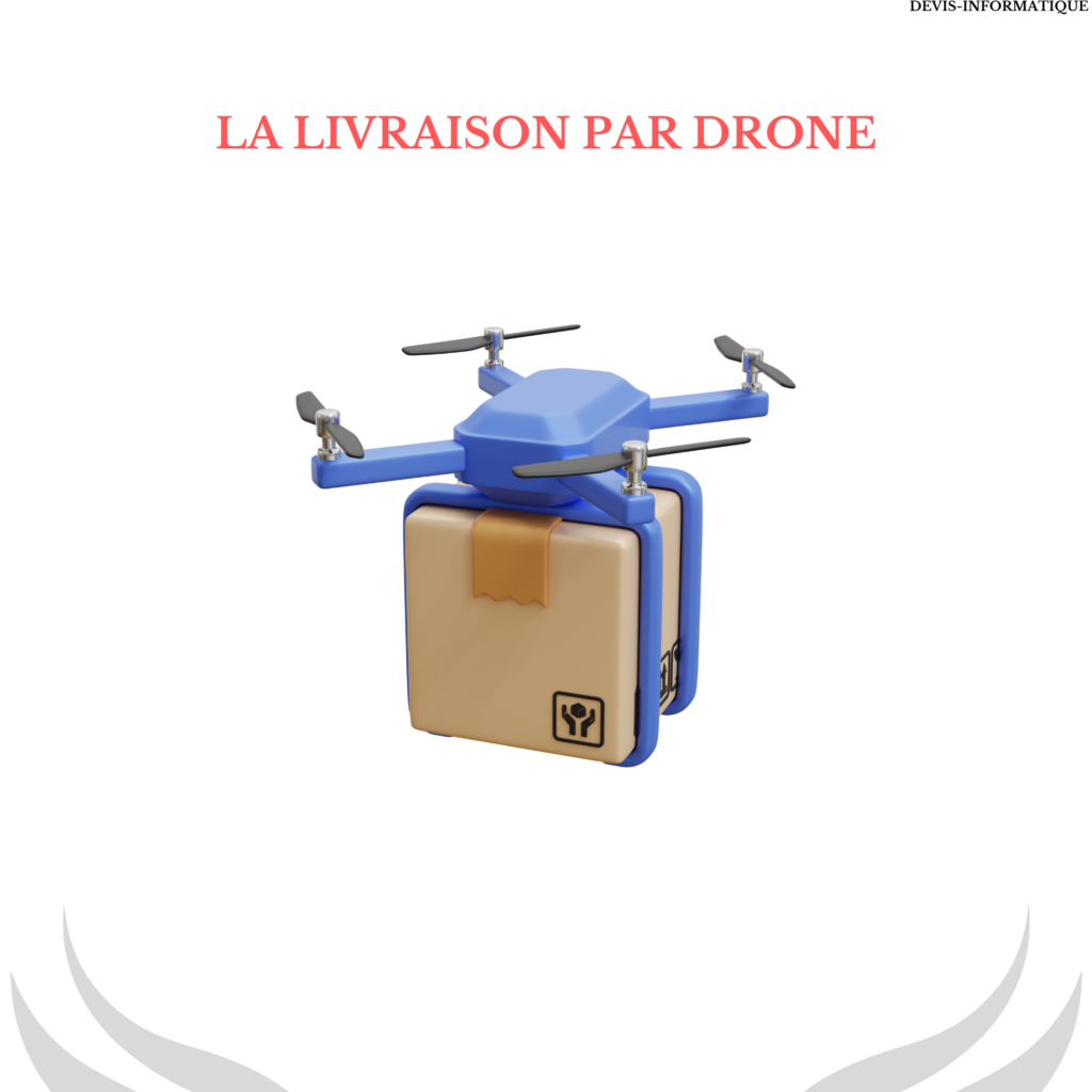 LA LIVRAISON PAR DRONE